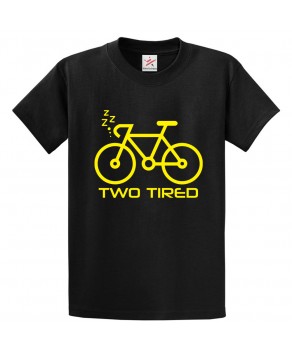 Two Tired Classic Unisex Adults T-Shirt For Bicycle Lovers